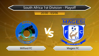 South Africa 1st Division - Playoff Milford FC VS Magesi FC